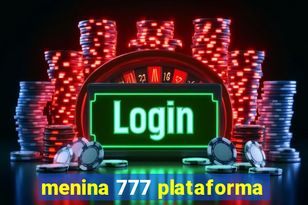 menina 777 plataforma